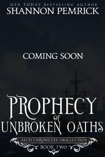 Prophecy of Unbroken Oaths - Oracle's Path, #2