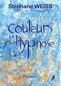 Couleurs d'Hypnose - Recueil de poèmes
