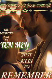 A Just Kiss To Remember "(Ten Minutes Kiss In Ten Men)
