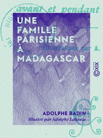 Une famille parisienne à Madagascar - Avant et pendant l'expédition