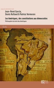 Les Amériques, des constitutions aux démocraties - Philosophie du droit des Amériques