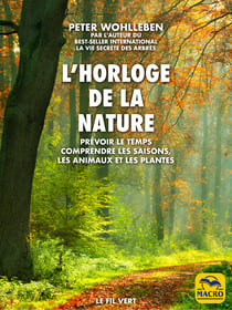 L’horloge de la nature - Prévoir le temps • Comprendre les saisons, les animaux et les plantes