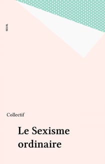 Le Sexisme ordinaire