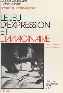 Le jeu d'expression et l'imaginaire : communiquer avec l'enfant