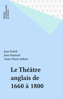 Le Théâtre anglais de 1660 à 1800