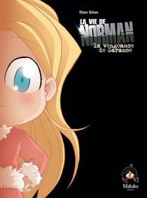 La vie de Norman - Tome 3 - La La vengeance de Garance