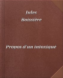 Propos d'un intoxiqué - DIGILIBRUM