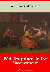 Périclès, prince de Tyr – suivi d'annexes - Nouvelle édition 2019