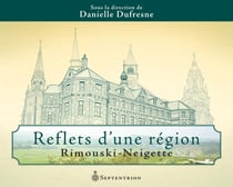 Reflets dune région - Rimouski-Neigette