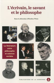 L'écrivain, le savant et le philosophe - La littérature entre philosophie et sciences sociales