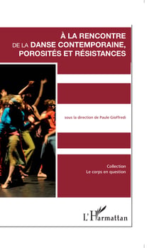 A la rencontre de la danse contemporaine - Porosités et résistances