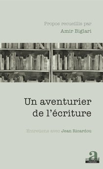 Un aventurier de l'écriture - Entretiens avec Jean Ricardou