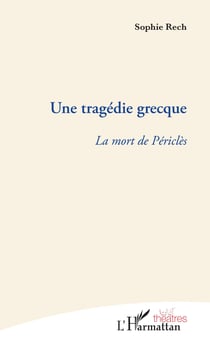 Une tragédie grecque - La mort de Périclès