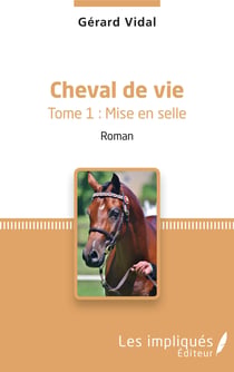 Cheval de vie - Tome 1 : Mise en selle - Roman