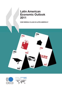 Latin American Economic Outlook 2011 - How Middle-Class Is Latin America?