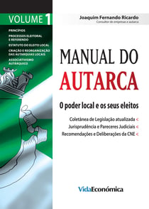 Manual do Autarca - Volume 1 - O poder local e os seus eleitos