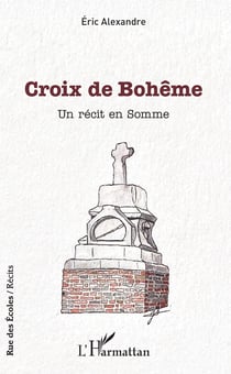 Croix de Bohême - Un récit en Somme