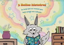 3 Belles Histoires - Le Loup qui ne voulait pas faire peur aux enfants, Le Canard à Trois pattes, Lola la petite voiture électrique