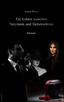Ein Leben zwischen Satyriasis und Geheimdienst - Maulwürfe sterben nicht
