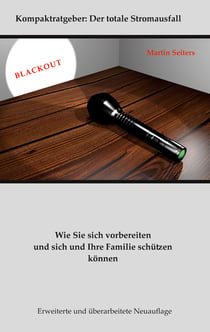 Blackout - Wie Sie sich vorbereiten und sich und Ihre Familie schützen können