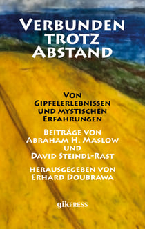 Verbunden trotz Abstand - Von Gipfelerlebnissen und mystischen Erfahrungen