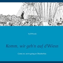 Komm, wir geh'n auf d'Wiesn - Come on, we're going to Oktoberfest