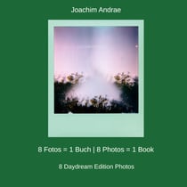 8 Fotos = 1 Buch | 8 Photos = 1 Book - 8 Daydream Edition Photos