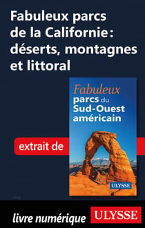 Fabuleux parcs de Californie: déserts, montagnes, littoral