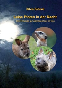 Leise Pfoten in der Nacht - Drei Freunde auf Abenteuertour im Zoo