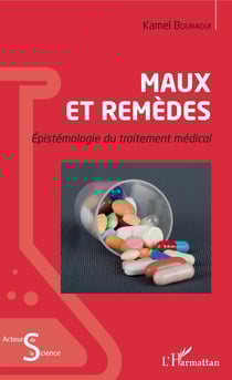 Maux et remèdes - Epistémologie du traitement médical