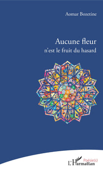 Aucune fleur n'est le fruit du hasard