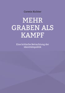 Mehr Graben als Kampf - Eine kritische Betrachtung der Identitätspolitik
