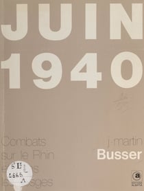 Juin 1940 - Combats sur le Rhin et dans les Vosges