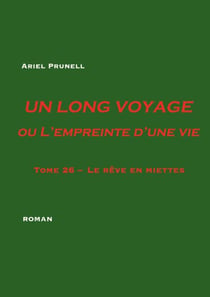 UN LONG VOYAGE ou L'empreinte d'une vie - tome 26 - Tome 26 - Le rêve en miettes