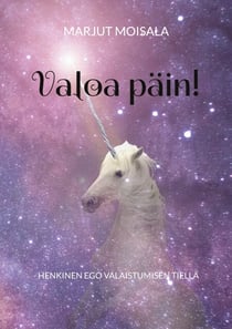 Valoa päin! - - Henkinen ego valaistumisen tiellä
