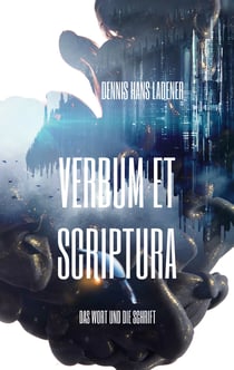 Verbum et Scriptura - Das Wort und die Schrift