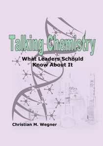 Talking Chemistry - What Leaders Should Know About It
