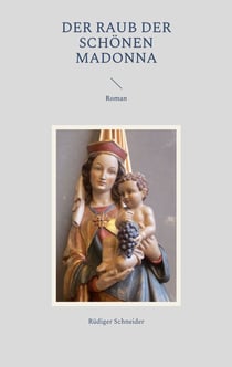 Der Raub der schönen Madonna - Roman