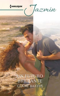 Un futuro brillante - El mejor regalo para San Valentín, una novela de Harlequin