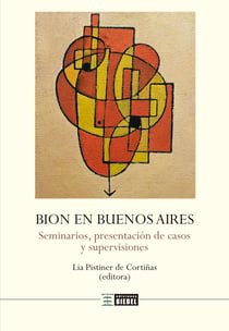 Bion en Buenos Aires - Seminarios, presentación de casos y supervisiones