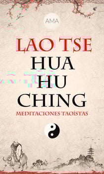 Hua Hu Ching - Meditaciones Taoístas