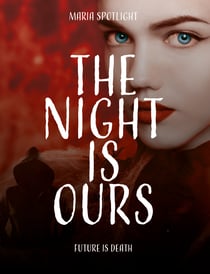 The night is ours - Future is death