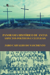 Panorama histórico de Antas - Aspectos políticos e culturais