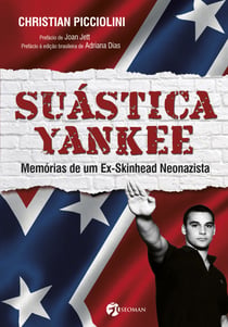 Suástica Yankee - Memórias de um Ex-Skinhead Neonazista