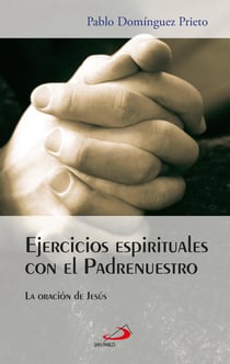 Ejercicios espirituales con el Padrenuestro - La oración de Jesús
