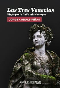 Las Tres Venecias - Viajes por la Italia mitteleuropea