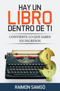 Hay un libro dentro de ti - Convierte lo que sabes en ingresos