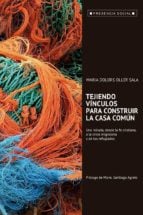 TEJIENDO VÍNCULOS PARA CONSTRUIR LA CASA COMÚN