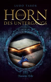 Das Horn des Untergangs - Teil 4: Naraims Erbe