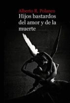 Hijos bastardos del amor y de la muerte